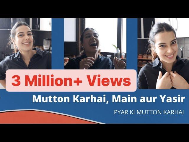 MUTTON KARHAI, MAIN AUR YASIR | Pyar ki mutton karhai | VLOG #9