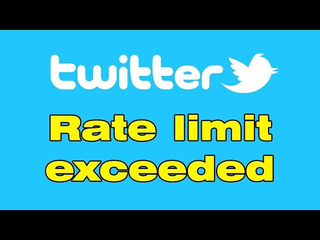 What does rate limit exceeded on Twitter API mean, twitter cannot retrieve tweets