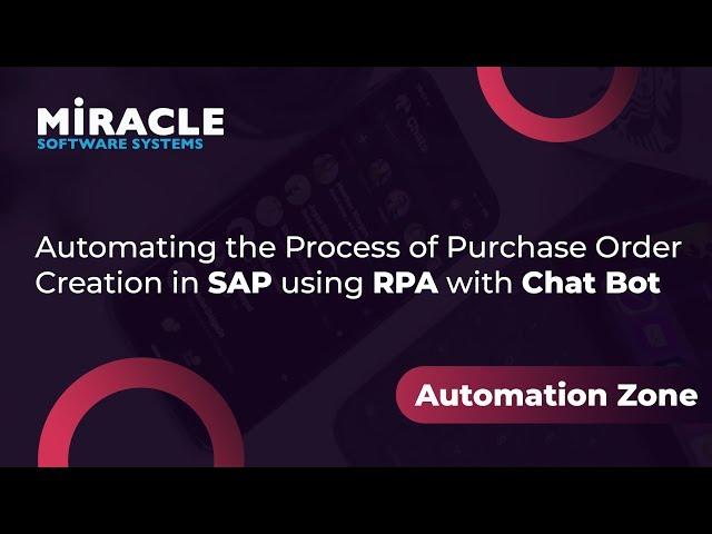 Automating the Process of Purchase Order Creation in SAP using RPA with Chat Bot | Automation Zone