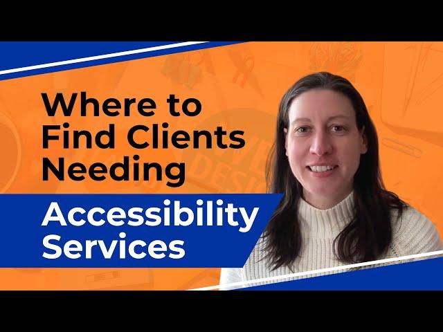 Where to Find Clients Needing Accessibility Services