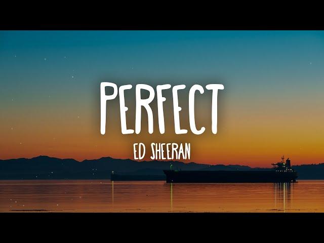 Ed Sheeran - Perfect (Lyrics)