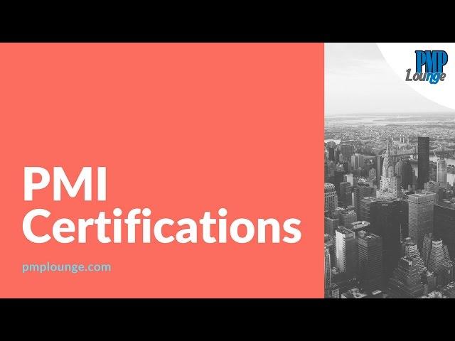 PMI Certifications - Which certificate is right for you?