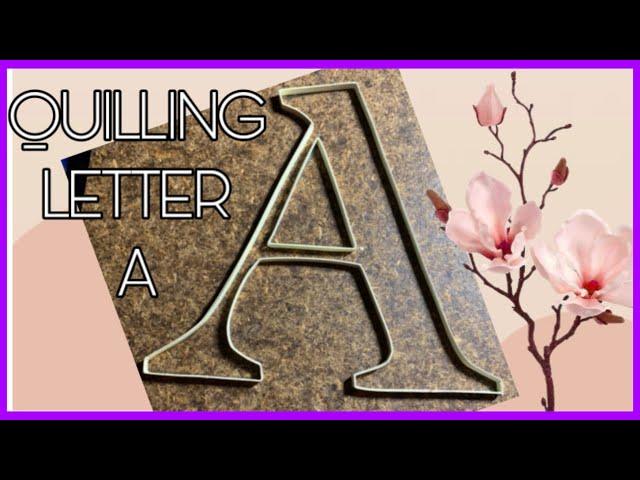 Quilling Typography Outline | How to make quilling letter A