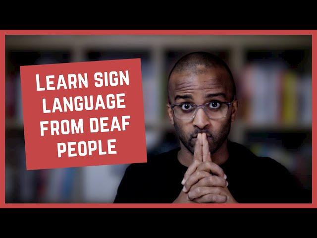 Why you should learn sign language from deaf people? [CC]