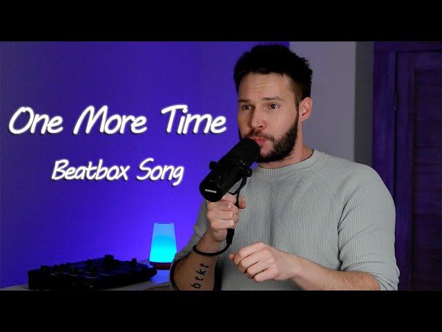 Improver - One More Time | Beatbox Song