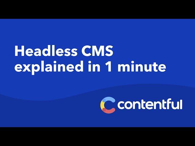 Headless CMS explained in 1 minute | Contentful