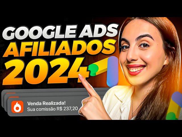 GOOGLE ADS PARA AFILIADOS 2024: CAMPANHA GOOGLE ADS PARA AFILIADOS INICIANTES