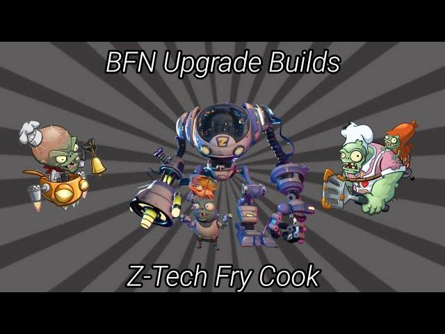 The 'Z-Tech Fry Cook' upgrade build | PvZ BFN