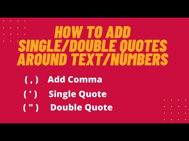 How To Add Single/Double Quotes Around Text/Numbers EXCEL