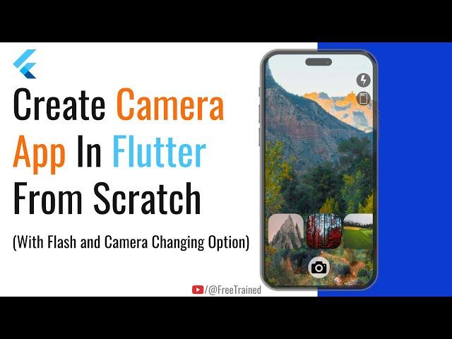Create Camera App From Scratch In Flutter [with Flash, Camera Switching, Multiple Images Functions]
