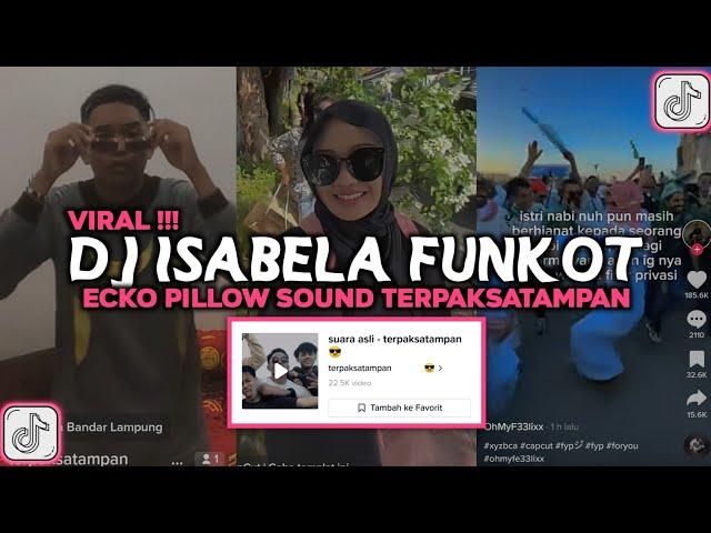 DJ FUNKOT ISABELLA X SUCI DALAM DEBU ECKO PILLOW VIRAL TIKTOK TERPAKSATAMPAN