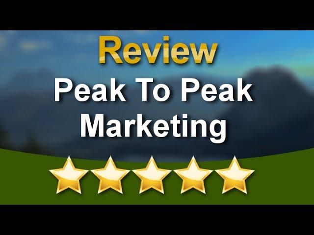 Peak To Peak Marketing  Reputation Marketing Review