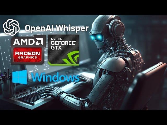 How to Run OpenAI Whisper Transcription on Windows (AMD OR NVIDIA)