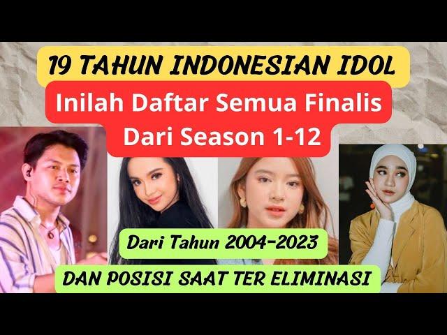 DAFTAR SEMUA FINALIS INDONESIAN IDOL DARI SEASON 1 SAMPAI 12. SIAPA IDOLAMU?