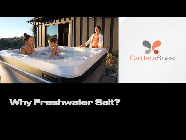 Why Choose A Salt Water Spa? Caldera Spas