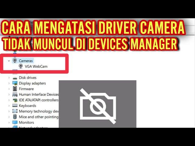 Cara mengatasi driver kamera tidak muncul di device manager