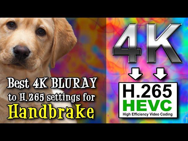Best Optimal Handbrake Settings to convert 4K BLURAY to H.265 HEVC on Mac Windows Linux - JULY 2023