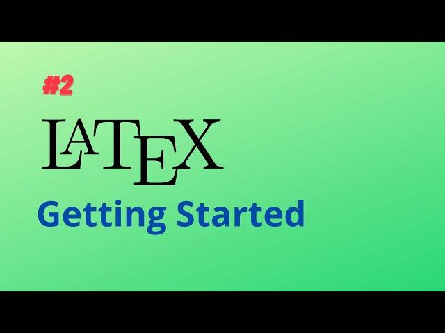 LaTeX #2 | Creating New Latex File with Title, Author, Date and Sections