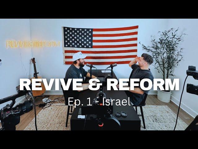 Israel & America | Revive & Reform | EP. 1