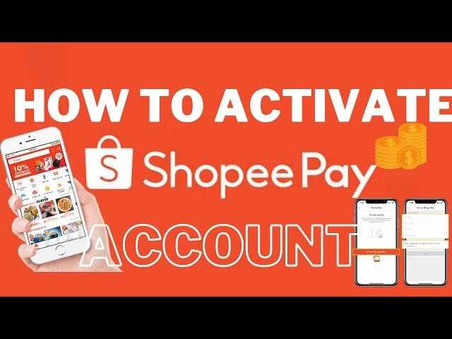 HOW TO ACTIVATE SHOPEEPAY ACCOUNT | PAANO GUMAWA NG SHOPEEPAY ACCOUNT