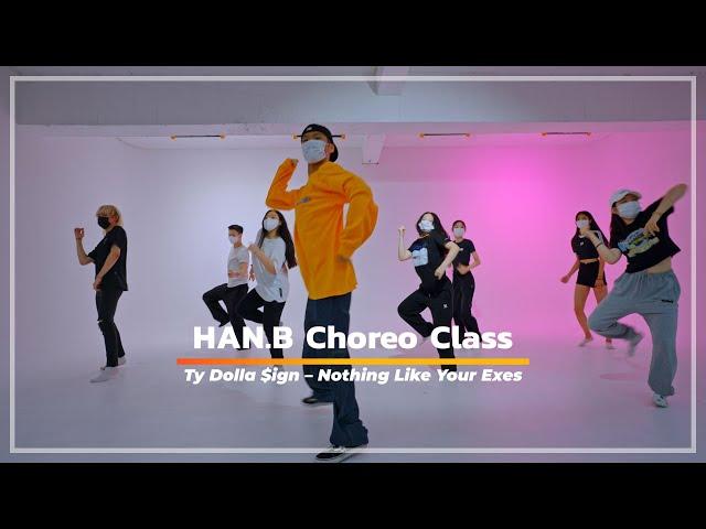 Ty Dolla $ign – Nothing Like Your Exes / HAN.B CHOREOGRAPHY CLASS