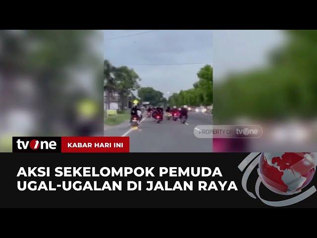 Ampun Bang Jago! Video Amatir Kelompok Pemuda Ugal-ugalan di Jalan | Kabar Hari Ini tvOne