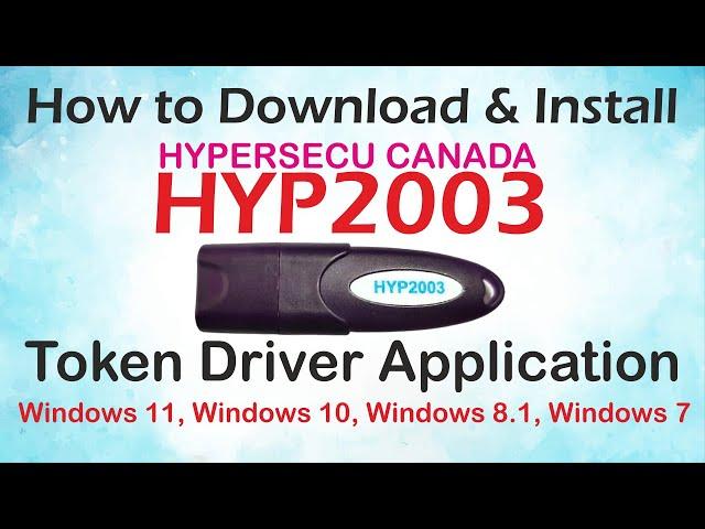 How to Download & Install HYP2003 Token Driver in Windows OS for HyperPKI Token Manager - Live Demo