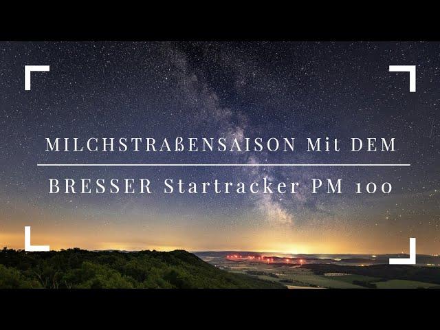 Milchstraßensaison mit dem BRESSER Startracker PM-100