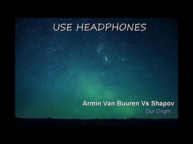 Armin Van buuren vs Shapov - Our Origin (8D Audio) [USE HEADPHONES]