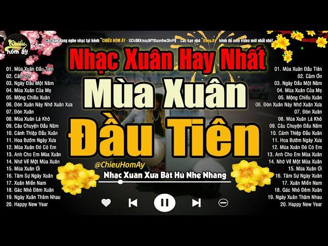 20 BÀI NHẠC XUÂN XƯA - Nhạc Xuân Xưa Bất Hủ - Nhạc Tết Xưa Hải Ngoại Hay Nhất