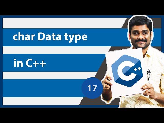 char Data type in C++ | C++ char Data type - C++ Tutorial 17