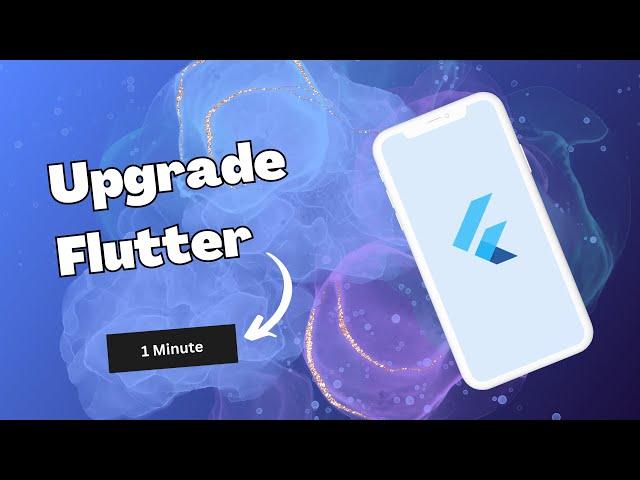 Upgrade Flutter Version in 1 Minute | 2023