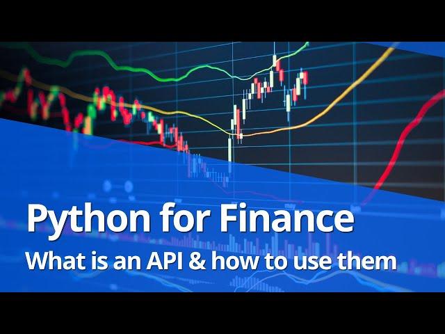 Python for Finance | What is an API and how to use them | Alpha Vantage API offers free stock APIs