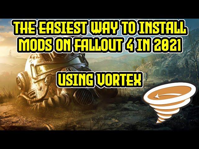 How to Install Mods on Fallout 4 in 2021 the EASY way using VORTEX