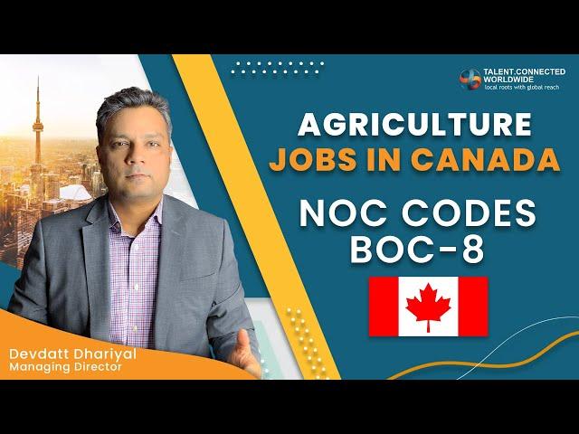 Agriculture related Jobs in Canada with New NOC Codes BOC 8 |  | Jobs in Canada | Devdatt Dhariyal