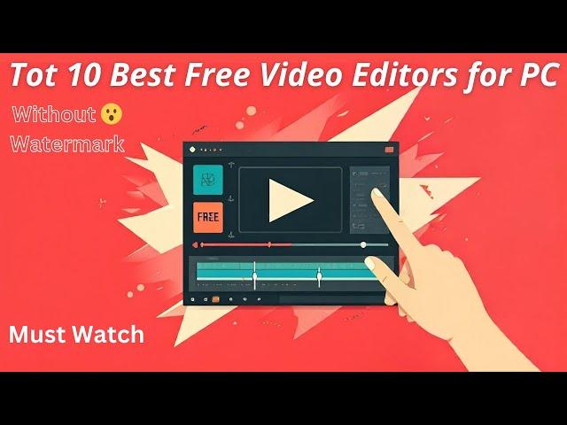  Top 07 Best Free Video Editors for PC Without Watermark 