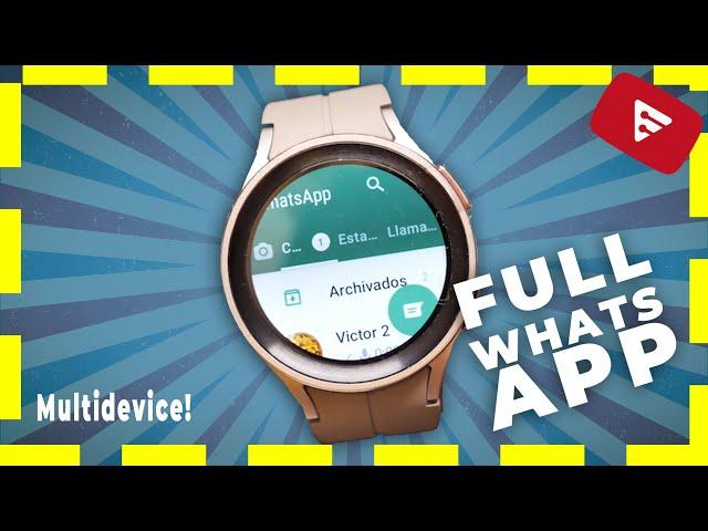 Tutorial: Full WhatsApp on your Samsung Smartwatch! Step by step