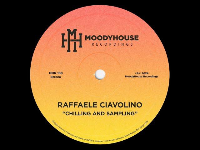 Raffaele Ciavolino - Chilling And Sampling (Original Mix)