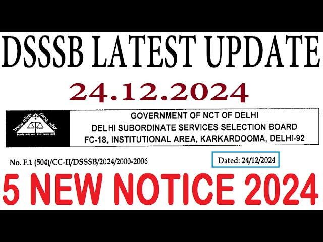 DSSSB 5 NEW NOTICE 2024 || DSSSB LATEST UPDATE 24.12.2024