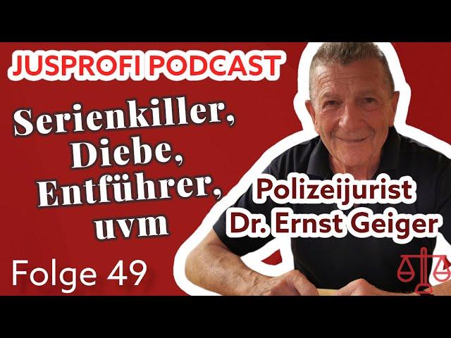 JusProfi Podcast - Folge 49: Polizeijurist Dr. Ernst Geiger