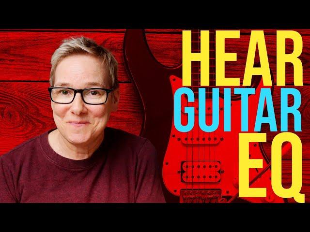 How To EQ Electric Guitars (A beginners hearing guide)