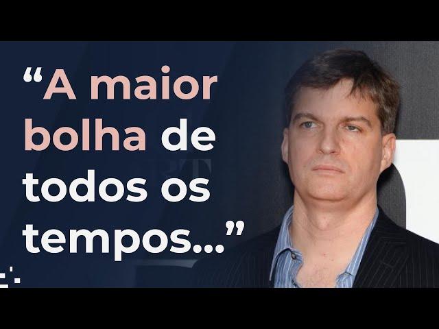 "A maior bolha especulativa de todos os tempos e em todas as coisas", dispara Michael Burry