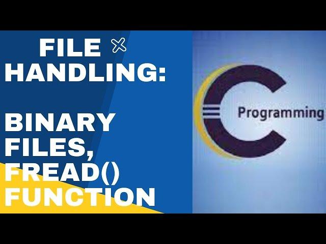 C Programming:  Binary Files, fread() function || Must Watch -  English