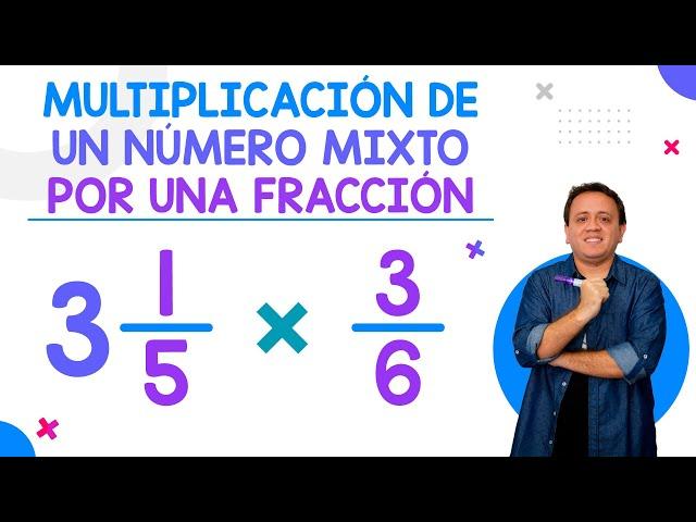 Multiplicación de un Número Mixto por una Fracción