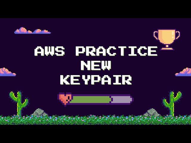 AWS hands-on, step-by-step creating a new keypair manually in 1 minute