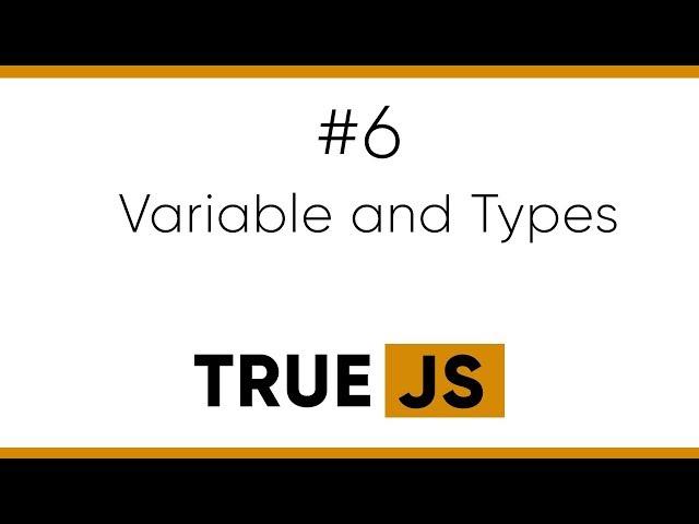 True JS 6. Типы данных