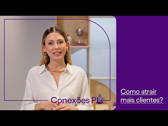 Como atrair mais clientes? Luitha Miraglia responde | Conexões PJ