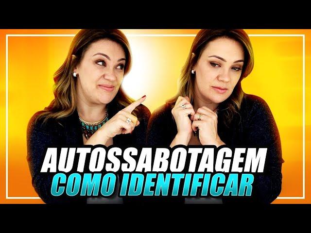 Autossabotagem - Como identificar se estou me autossabotando