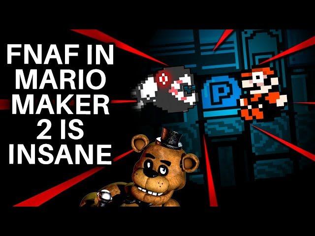 FNAF is Absolutely Ridiculous in Super Mario Maker 2