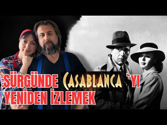 (Karı-Koca Muhabbeti / 6) Sürgün gözüyle "Casablanca" filmini yeniden izlemek